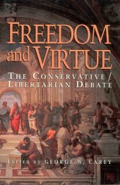 book Freedom and Virtue: The Conservative/Libertarian Debate