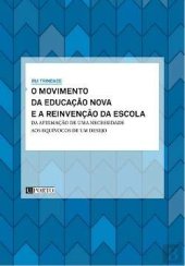 book O Movimento da Educação Nova e a Reinvenção da Escola. Da afirmação de uma necessidade aos equívocos de um desejo.