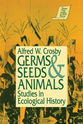 book Germs, Seeds and Animals: Studies in Ecological History