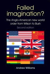 book Failed Imagination?: The Anglo-American New World Order From Wilson to Bush,