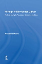 book Foreign Policy Under Carter: Testing Multiple Advocacy Decision Making