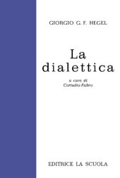 book La dialettica. Antologia sistematica