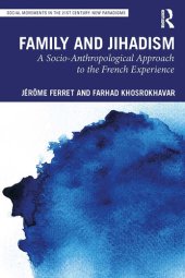 book Family and Jihadism: A Socio-Anthropological Approach to the French Experience