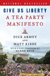 book Give Us Liberty: A Tea Party Manifesto