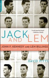 book Jack and LEM: John F. Kennedy and LEM Billings: The Untold Story of an Extraordinary Friendship