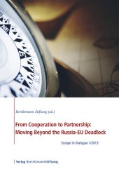 book From Cooperation to Partnership: Moving Beyond the Russia-EU Deadlock: Europe in Dialogue 1/2013