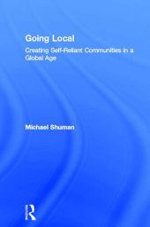 book Going Local: Creating Self-Reliant Communities in a Global Age