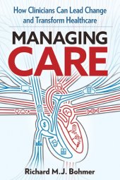 book Managing Care : How Clinicians Can Lead Change and Transform Healthcare