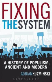 book Fixing the System: A History of Populism, Ancient and Modern