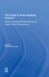 book The Family in Postindustrial America: Some Fundamental Perceptions for Public Policy Development