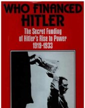 book Who Financed Hitler; The Secret Funding of Hitler's Rise to Power 1919-1933 (1978)