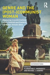 book Genre and the (Post-)Communist Woman: Analyzing Transformations of the Central and Eastern European Female Ideal