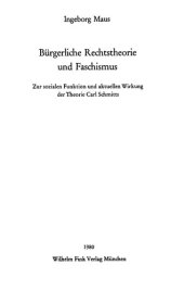 book Bürgerliche Rechtstheorie und Faschismus. Zur sozialen Funktion und aktuellen Wirkung der Theorie Carl Schmitts