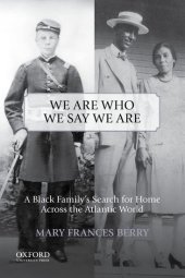 book "We Are Who We Say We Are": A Black Family's Search for Home Across the Atlantic World