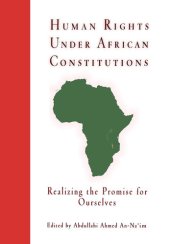 book Human Rights Under African Constitutions: Realizing the Promise for Ourselves