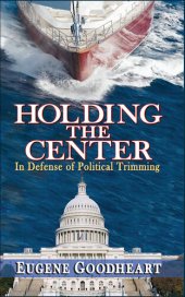 book Holding the Center: In Defense of Political Trimming