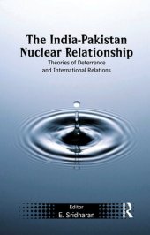 book The India-Pakistan Nuclear Relationship: Theories of Deterrence and International Relations