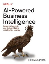 book AI-Powered Business Intelligence: Improving Forecasts and Decision Making with Machine Learning