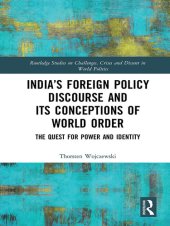 book India's Foreign Policy Discourse and Its Conceptions of World Order: The Quest for Power and Identity