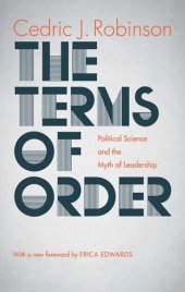 book The Terms of Order: Political Science and the Myth of Leadership