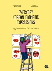 book Downloaded Everyday Korean Idiomatic Expressions: 100 Expressions You Can't Live Without