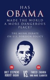 book Has Obama Made the World a More Dangerous Place?: The Munk Debate on America Foreign Policy