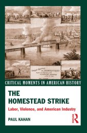 book The Homestead Strike: Labor, Violence, and American Industry