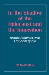 book In the Shadow of the Holocaust and the Inquisition: Israel's Relations With Francoist Spain