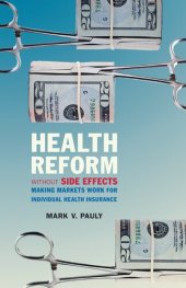 book Health Reform Without Side Effects: Making Markets Work for Individual Health Insurance