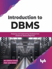 book Introduction to DBMS: Designing and Implementing Databases from Scratch for Absolute Beginners