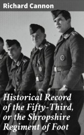 book Historical Record of the Fifty-Third, or the Shropshire Regiment of Foot