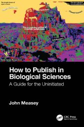 book How To Publish In Biological Sciences: A Guide For The Uninitiated