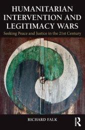 book Humanitarian Intervention and Legitimacy Wars: Seeking Peace and Justice in the 21st Century