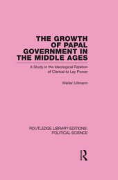 book The growth of papal government in the Middle Ages : a study in the ideological relation of clerical to lay power