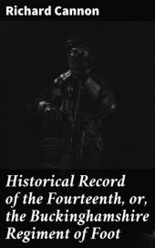 book Historical Record of the Fourteenth, or, the Buckinghamshire Regiment of Foot