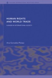 book Human Rights and World Trade: Hunger in International Society