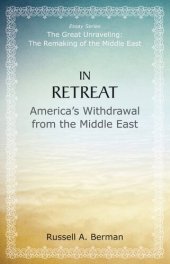 book In Retreat: America's Withdrawal From the Middle East