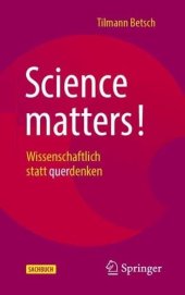 book Science matters!: Wissenschaftlich statt querdenken