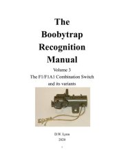 book The Boobytrap Recognition Manual - Volume 3 - The F1/F1A1 Combination Switch and its Variants