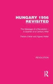 book Hungary 1956 Revisited: The Message of a Revolution - A Quarter of a Century After