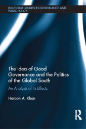 book The Idea of Good Governance and the Politics of the Global South: An Analysis of Its Effects