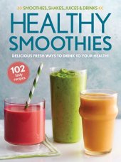 book Healthy Smoothies: Delicious Fresh Ways To Drink To Your Health!