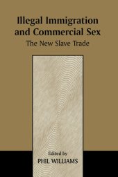 book Illegal Immigration and Commercial Sex: The New Slave Trade