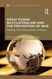 book Great Power Multilateralism and the Prevention of War: Debating a 21st Century Concert of Powers