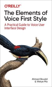 book The Elements of Voice First Style: A Practical Guide to Voice User Interface Design