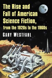 book The Rise And Fall Of American Science Fiction, From The 1920s To The 1960s