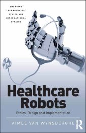 book Healthcare robots : ethics, design and implementation