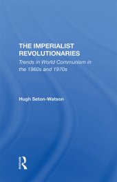 book The Imperialist Revolutionaries: Trends in World Communism in the 1960s and 1970s