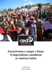 book Extractivismo a sangre y fuego: el imperialismo canadiense en América Latina