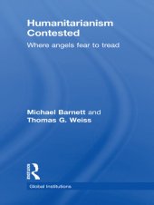 book Humanitarianism Contested: Where Angels Fear to Tread